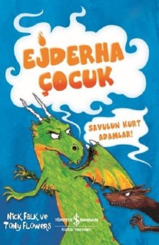 Savulun Kurt Adamlar! - Ejderha Çocuk | Kitap Ambarı