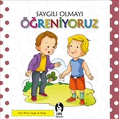 Saygılı Olmayı Öğreniyoruz | Kitap Ambarı