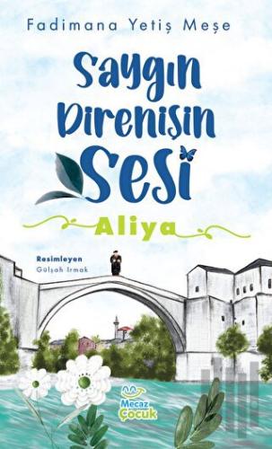 Saygın Direnişin Sesi - Aliya | Kitap Ambarı