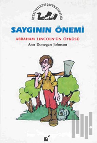 Saygının Önemi - Abraham Lincoln'un Öyküsü | Kitap Ambarı