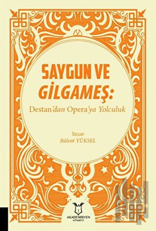 Saygun ve Gilgameş: Destan'dan Opera'ya Yolculuk | Kitap Ambarı