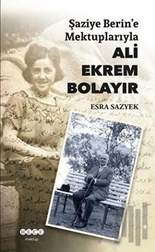 Şaziye Berin’e Mektuplarıyla Ali Ekrem Bolayır | Kitap Ambarı