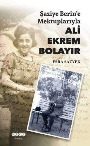 Şaziye Berin’e Mektuplarıyla Ali Ekrem Bolayır | Kitap Ambarı