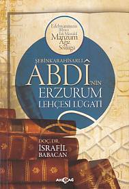 Şebinkarahisarlı Abdi'nin Erzurum Lehçesi Lügatı | Kitap Ambarı