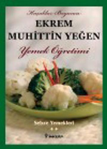 Kuşaklar Boyunca Ekrem Muhittin Yeğen - Yemek Öğretimi 2 (Ciltli) | Ki