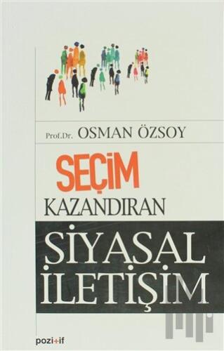 Seçim Kazandıran Siyasal İletişim | Kitap Ambarı