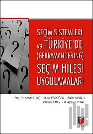 Seçim Sistemleri ve Türkiye'de (Gerrymandering) Seçim Hilesi Uygulamal