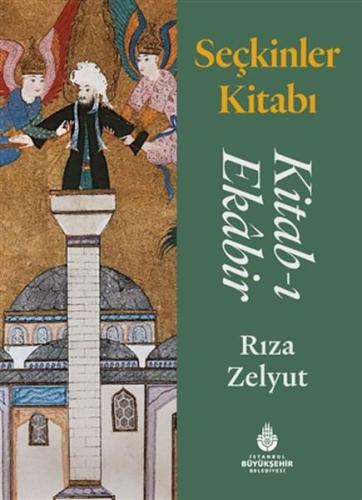 Seçkinler Kitabı: Kitab-ı Ekabir (Ciltli) | Kitap Ambarı