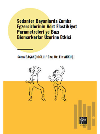 Sedanter Bayanlarda Zumba Egzersizlerinin Aort Elastikiyet Parametrele