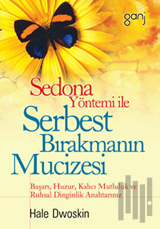 Sedona Yöntemi İle Serbest Bırakmanın Mucizesi | Kitap Ambarı