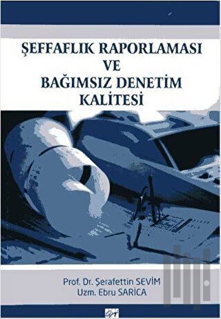 Şeffaflık Raporlaması ve Bağımsız Denetim Kalitesi | Kitap Ambarı