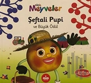 Şeftali Pupi ve Büyük Ödül - Küçük Meyveler | Kitap Ambarı