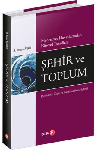 Medeniyet Havzalarından Küresel Trendlere Şehir ve Toplum | Kitap Amba