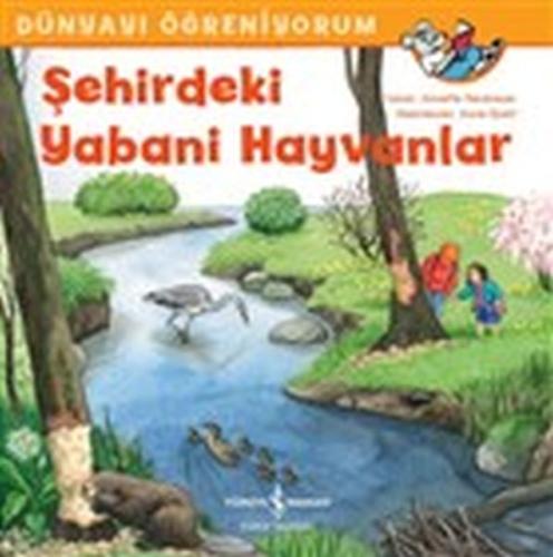 Şehirdeki Yabani Hayvanlar - Dünyayı Öğreniyorum | Kitap Ambarı