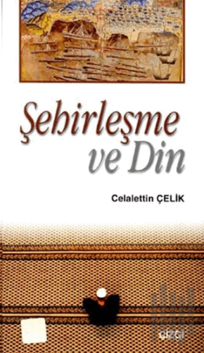 Şehirleşme ve Din | Kitap Ambarı