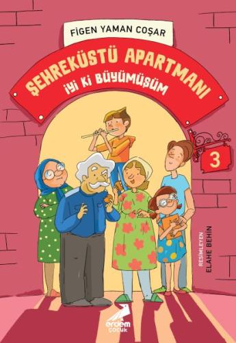 Şehreküstü Apartmanı 3 - İyi Ki Büyümüşüm | Kitap Ambarı