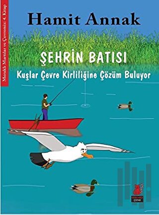 Şehrin Batısı - Kuşlar Çevre Kirliliğine Çözüm Buluyor | Kitap Ambarı