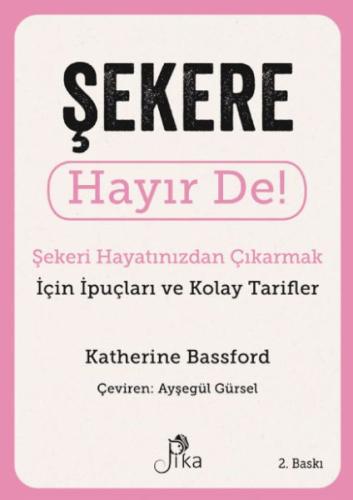 Şekere Hayır De! - Şekeri Hayatınızdan Çıkarmak için İpuçları ve Kolay