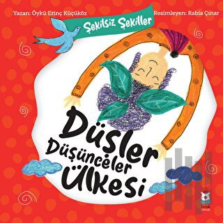 Şekilsiz Şekiller- Düşler Düşünceler Ülkesi | Kitap Ambarı