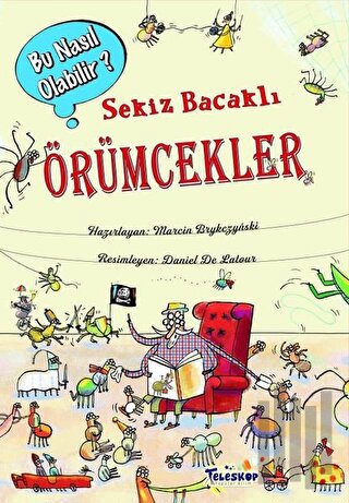 Sekiz Bacaklı Örümcekler - Bu Nasıl Olabilir? (Ciltli) | Kitap Ambarı