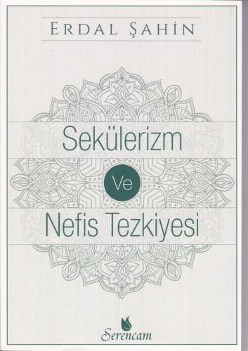 Sekülerizm ve Nefis Tezkiyesi | Kitap Ambarı