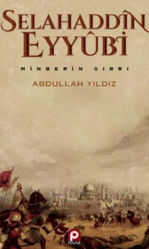 Selahaddin Eyyübi - Minberin Sırrı | Kitap Ambarı