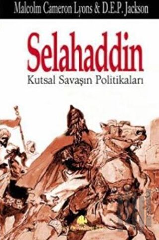 Selahaddin Kutsal Savaşın Politikaları | Kitap Ambarı