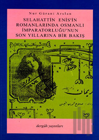 Selahattin Enis’in Romanlarında Osmanlı İmparatorluğu’nun Son Yılların