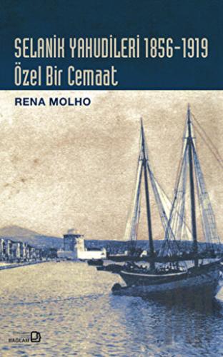 Selanik Yahudileri 1856-1919 : Özel Bir Cemaat | Kitap Ambarı