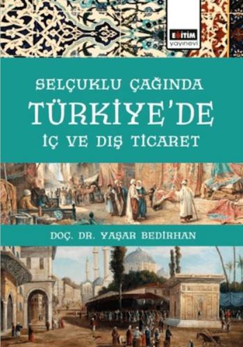 Selçuklu Çağında Türkiye’de İç Ve Dış Ticaret | Kitap Ambarı