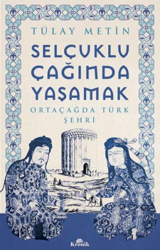 Selçuklu Çağında Yaşamak | Kitap Ambarı