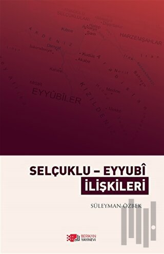 Selçuklu Eyyubi İlişkileri | Kitap Ambarı