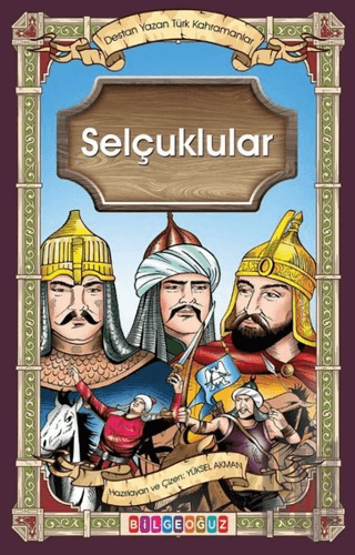 Selçuklular - Destan Yazan Türk Kahramanlar | Kitap Ambarı