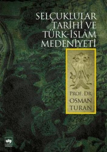 Selçuklular Tarihi ve Türk - İslam Medeniyeti | Kitap Ambarı