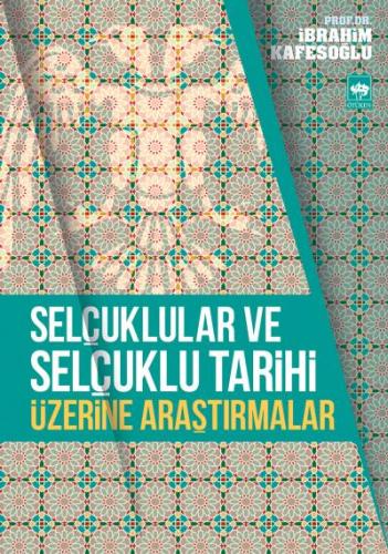 Selçuklular ve Selçuklu Tarihi Üzerine Araştırmalar | Kitap Ambarı