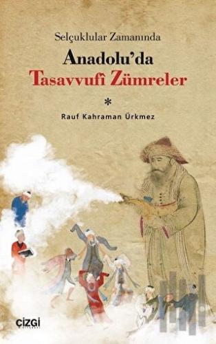 Selçuklular Zamanında Anadolu’da Tasavvufi Zümreler | Kitap Ambarı