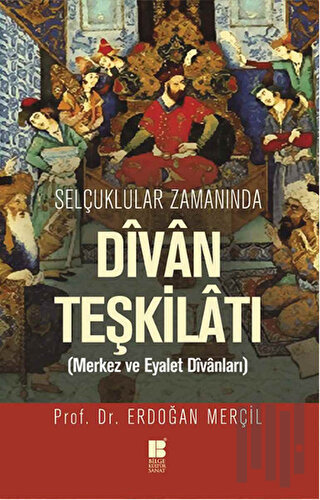 Selçuklular Zamanında Divan Teşkilatı | Kitap Ambarı