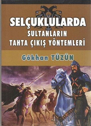 Selçuklularda Sultanların Tahta Çıkış Yöntemleri | Kitap Ambarı