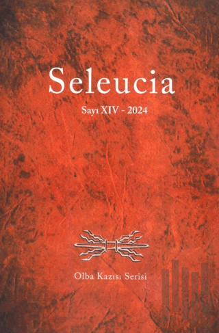 Seleucia Sayı XIV 2024 - Olba Kazısı Serisi | Kitap Ambarı