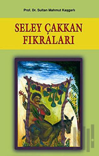 Seley Çakkan Fıkraları | Kitap Ambarı