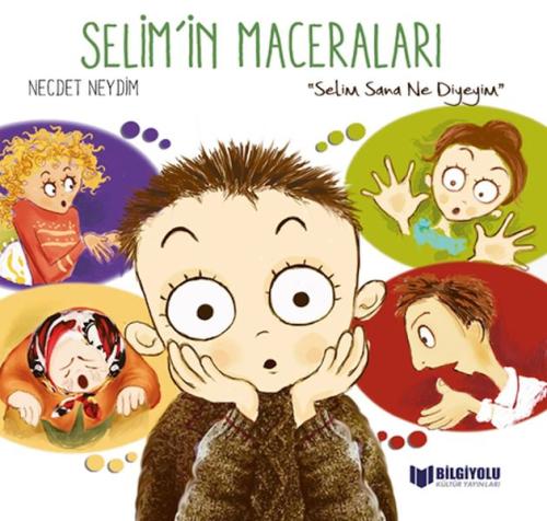 Selim Sana Ne Diyeyim - Selim'in Maceraları | Kitap Ambarı