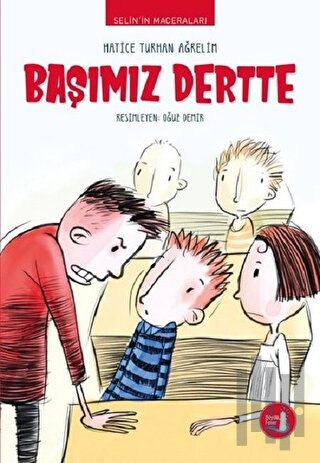 Selin’in Maceraları Başımız Dertte | Kitap Ambarı