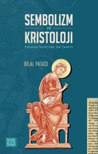 Sembolizm ve Kristoloji - Yuhanna İncili’nde İsa Tasviri | Kitap Ambar