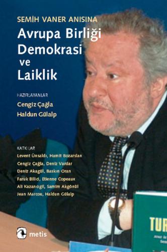 Semih Vaner Anısına Avrupa Birliği, Demokrasi ve Laiklik | Kitap Ambar