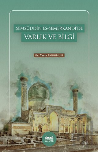 Şemsüddin es-Semerkandi’de Varlık ve Bilgi | Kitap Ambarı