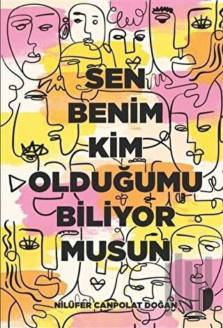 Sen Benim Kim Olduğumu Biliyor musun | Kitap Ambarı