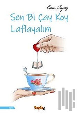 Sen Bi Çay Koy Laflayalım | Kitap Ambarı