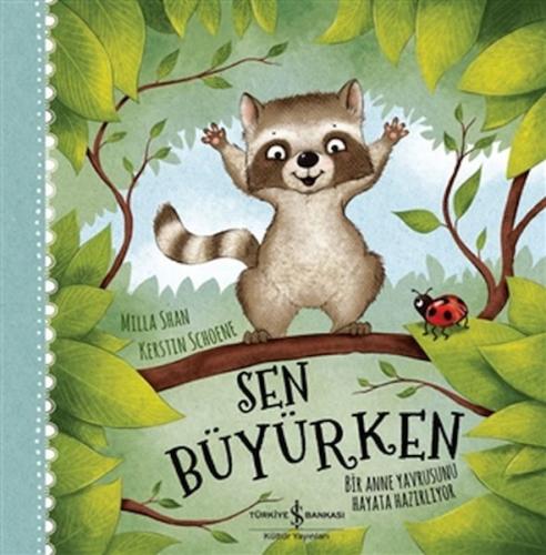 Sen Büyürken - Bir Anne Yavrusunu Hayata Hazırlıyor | Kitap Ambarı