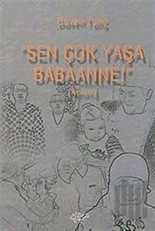 Sen Çok Yaşa Babaanne | Kitap Ambarı