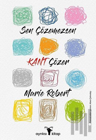 Sen Çözemezsen Kant Çözer | Kitap Ambarı